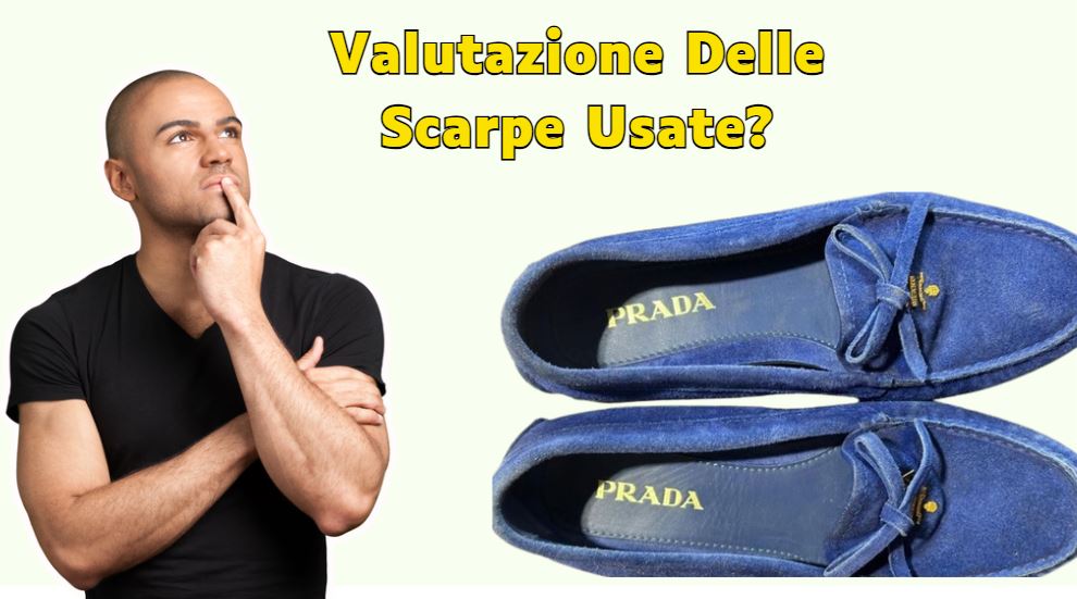 ecco come fare Valutazione Delle Scarpe Usate